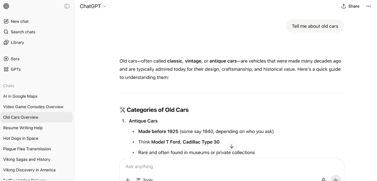 Screenshot of ChatGPT search results for "Tell me about old cars": "Old cars--often called classic, vintage, or antique cars--are vehicles that were made many decades ago and are typically admired today for their design, craftsmanship, and historical value. Here's a quick guide to understanding them: [bullet point in the form of a crossed hammer and wrench]: 1. Antique Cars [bulleted list begins] Made before 1925 (some say 1940, depending on who [sic] you ask); Think Model T Ford, Cadillac Type 30" [end of screenshot]